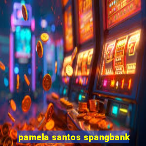 pamela santos spangbank